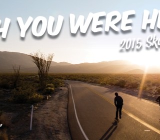 Wish You Were Here - 2015 Vans 邀您#一起来滑#